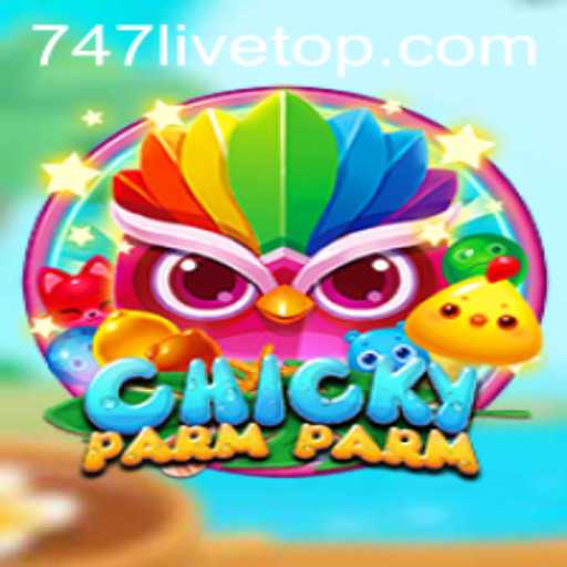 ChickyParmParm: The Game Revolutionizing Online Play with 747 Live Feature